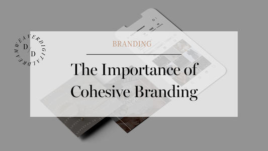 The Importance of Cohesive Branding