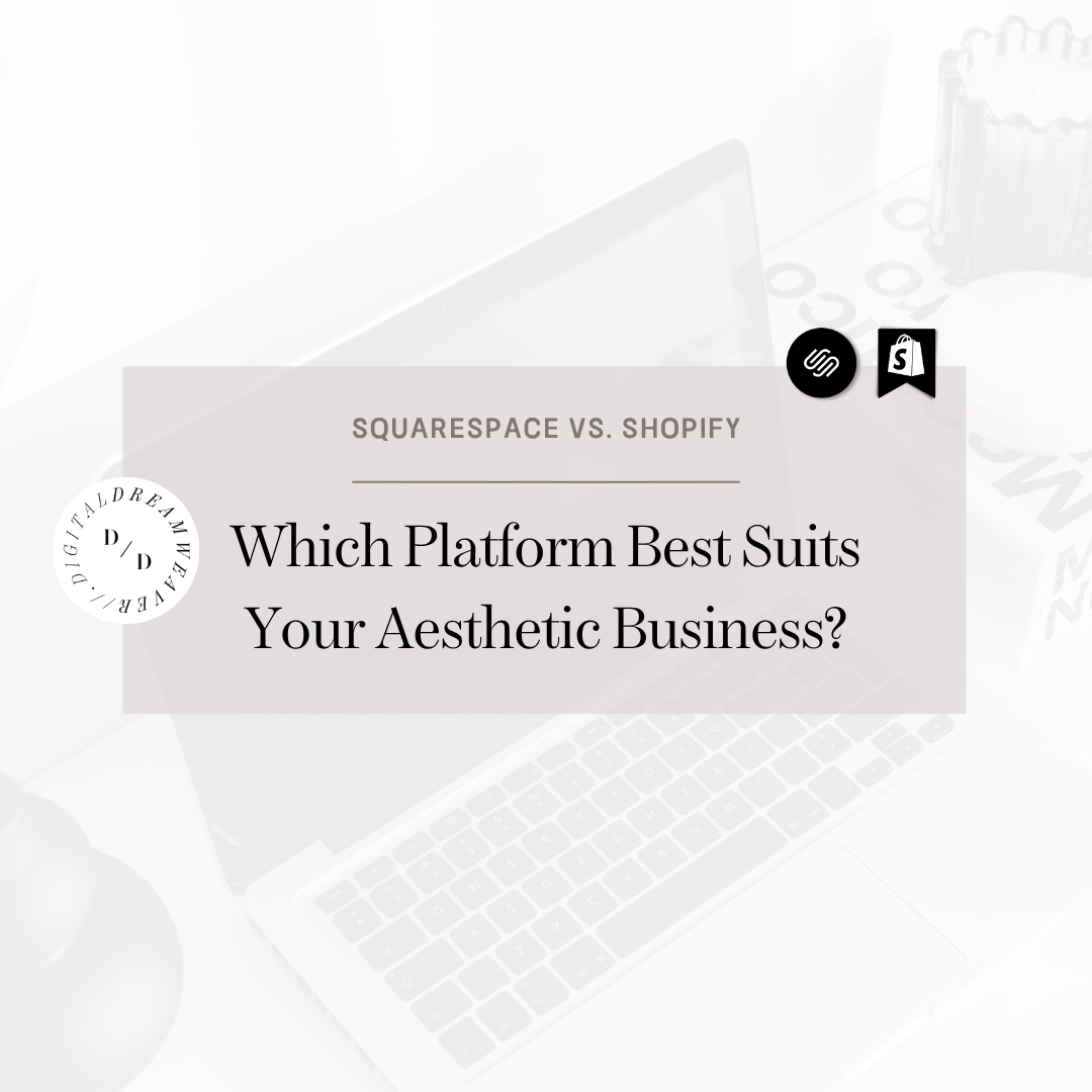 Squarespace vs. Shopify: Which Platform Best Suits Your Aesthetic Business?