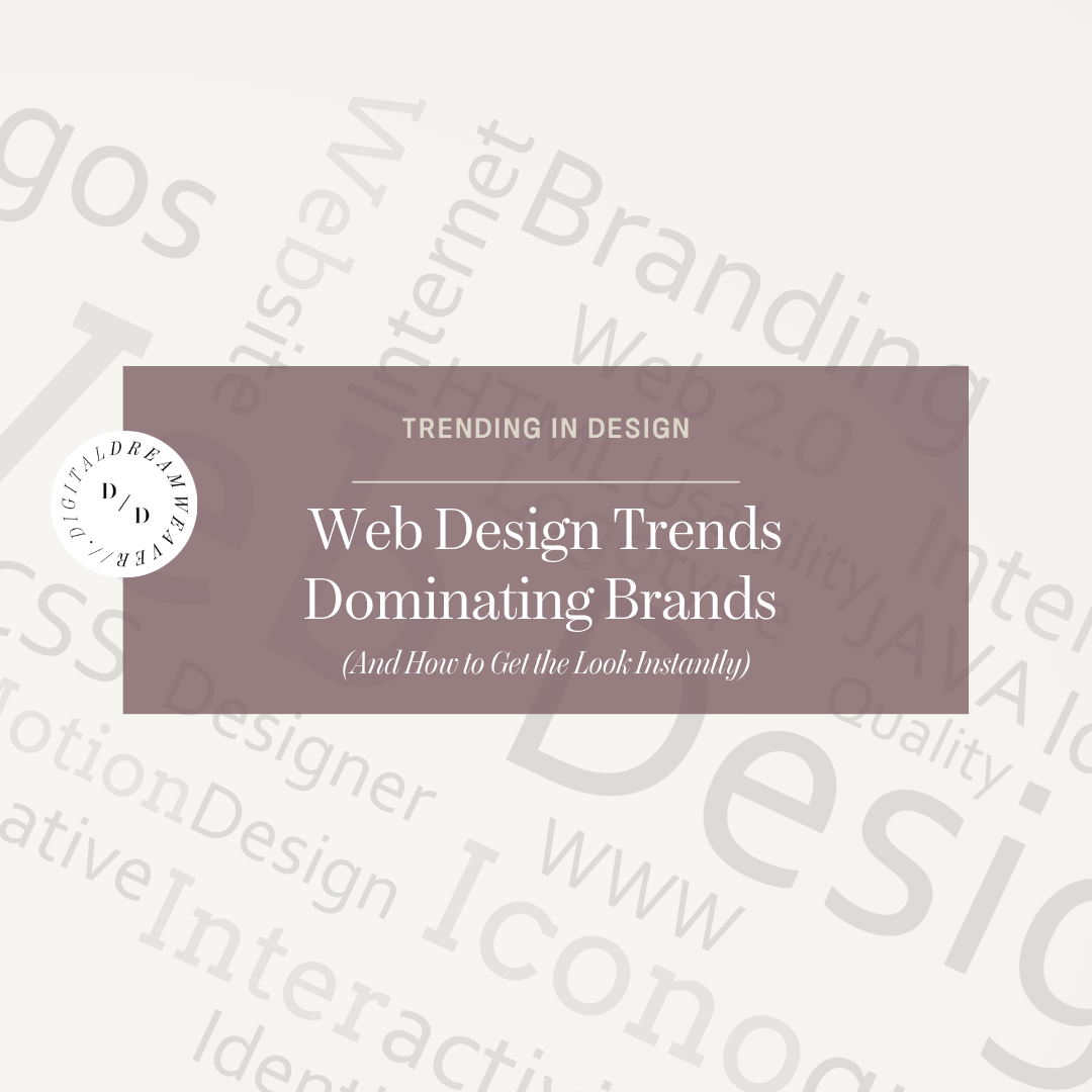 Web Design Trends Dominating Brands (And How to Get the Look Instantly)
