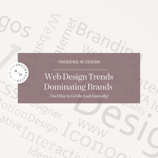 Web Design Trends Dominating Brands (And How to Get the Look Instantly)